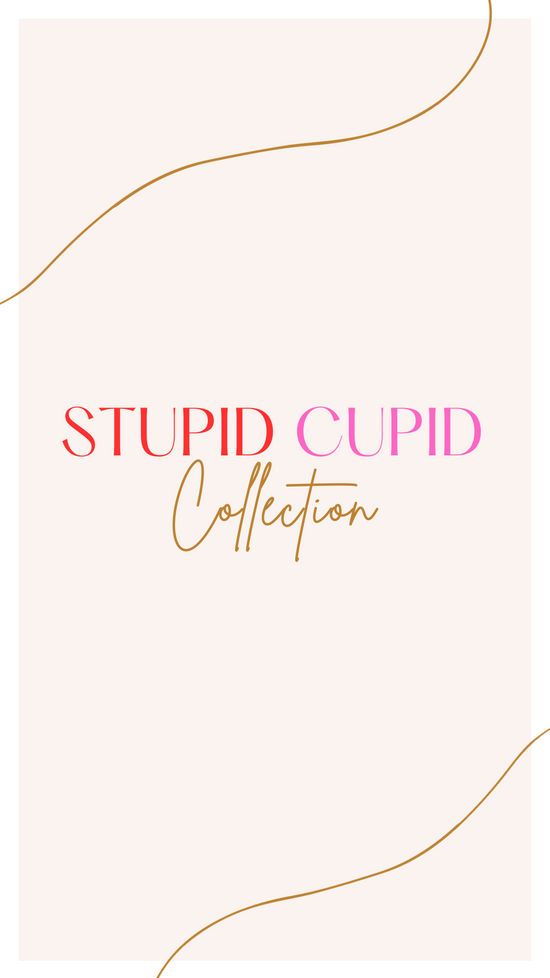 Stupid Cupid - Valentines Collection